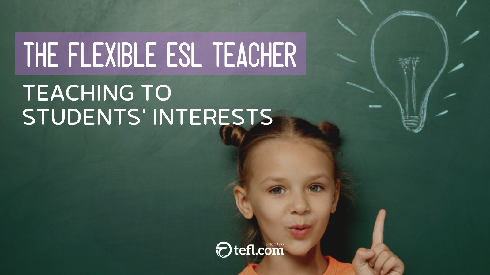 The Flexible ESL Teacher - Teaching to Students' Interests